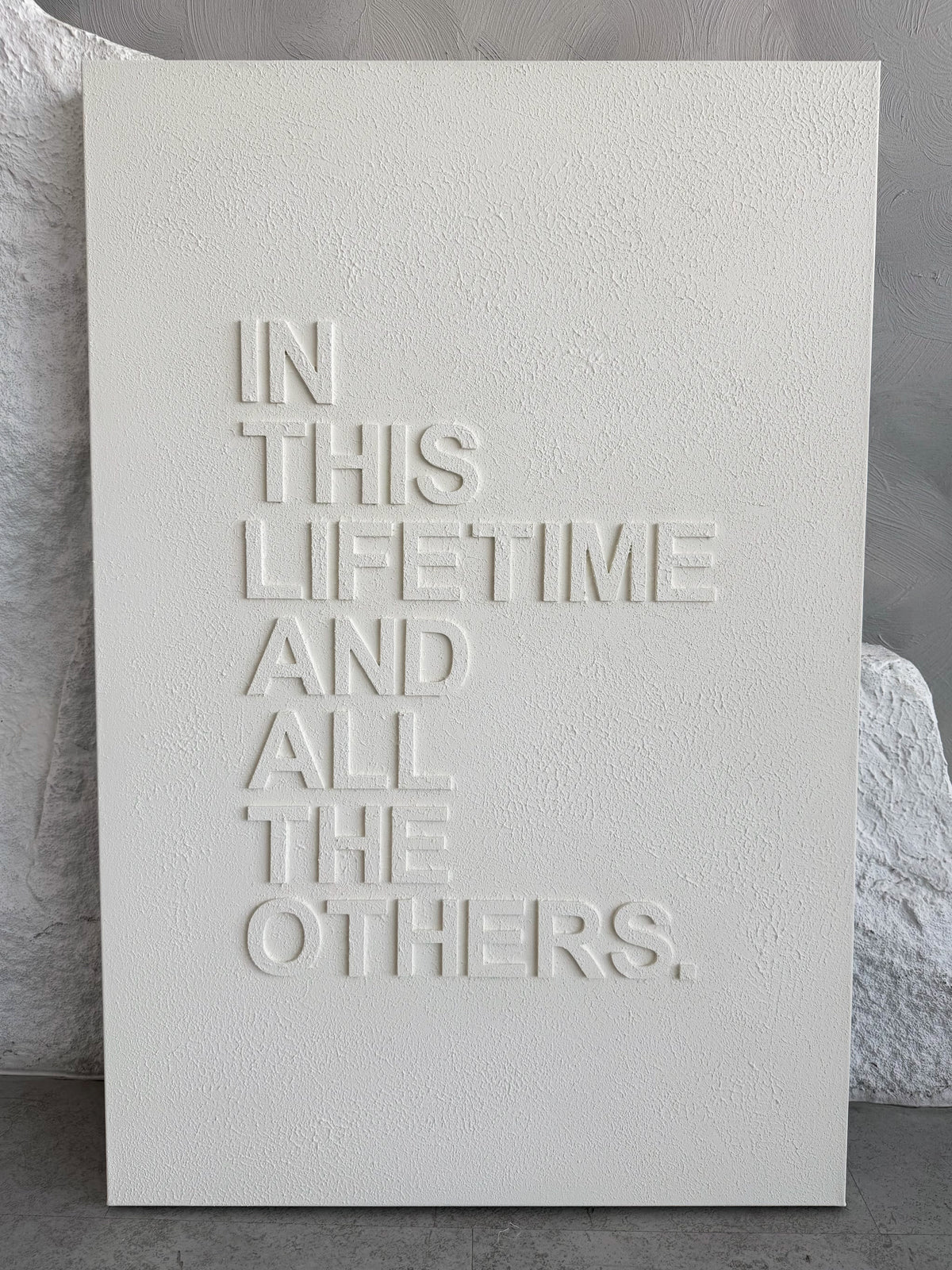 IN THIS LIFETIME AND ALL THE OTHERS. - 60x90cm