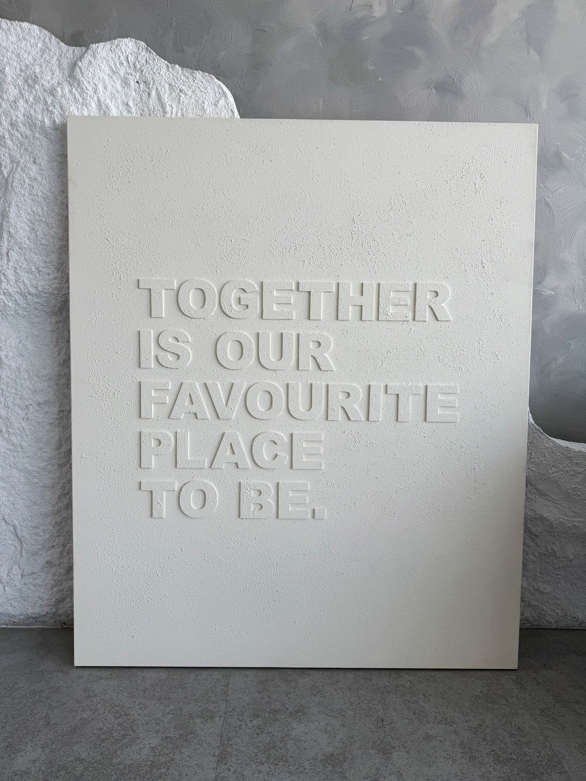 TOGETHER IS OUR FAVOURITE PLACE TO BE. - 100x120cm